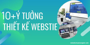 Bạn chỉ cần lên ý tưởng, còn lại để team lo